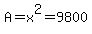 A+=+x%5E2+=+9800