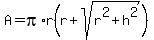 A++=+pi%2Ar%28r+%2B+sqrt%28r%5E2+%2B+h%5E2%29%29