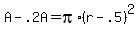A+-+.2A+=+pi%2A%28r+-+.5%29%5E2