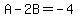A+-+2B+=+-4
