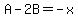 A+-+2B+=+-x