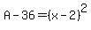 A+-+36+=+%28x-2%29%5E2