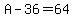A+-+36+=+64