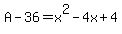 A+-+36+=+x%5E2+-+4x+%2B+4