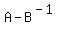 A+-+B%5E%28-1%29