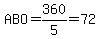 A+B+O=360%2F5=72+