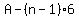 A-%28n-1%29%2A6