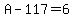 A-117=6