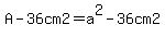 A-36+cm2=a%5E2-36+cm2