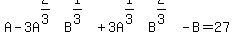 A-3A%5E%282%2F3%29B%5E%281%2F3%29%2B3A%5E%281%2F3%29B%5E%282%2F3%29-B=27
