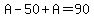 A-50%2BA=90