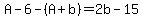 A-6-%28A%2Bb%29=2b-15