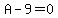 A-9=0