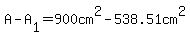 A-A%5B1%5D=900cm%5E2-538.51cm%5E2