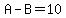 A-B=10