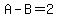 A-B=2