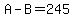 A-B=245