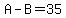A-B=35