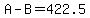 A-B=422.5