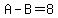 A-B=8