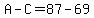 A-C=87-69
