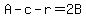 A-c-r=2B