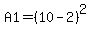 A1=+%2810-2%29%5E2+