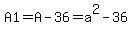 A1=+A-36+=+a%5E2+-36