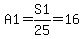 A1=S1%2F25=16