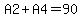A2%2BA4=90