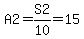 A2=S2%2F10=15