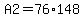 A2+=+76%2A148