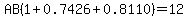 AB%281%2B0.7426%2B0.8110%29=12