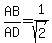 AB%2FAD=1%2Fsqrt%282%29