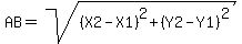 AB=+sqrt%28%28X2-X1%29%5E2+%2B+%28Y2-Y1%29%5E2+%29