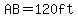 AB=120ft