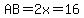 AB=2x=16