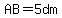 AB=5dm