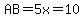 AB=5x=10