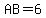 AB=6