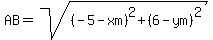 AB=sqrt%28%28-5-xm%29%5E2%2B%286-ym%29%5E2%29