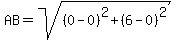 AB=sqrt%28%280-0%29%5E2%2B%286-0%29%5E2%29