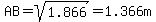 AB=sqrt%281.866%29=1.366m