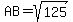 AB=sqrt%28125%29
