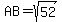 AB=sqrt%2852%29