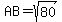 AB=sqrt%2880%29