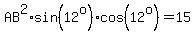 AB%5E2%2Asin%2812%5Eo%29%2Acos%2812%5Eo%29=15