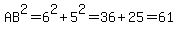 AB%5E2=6%5E2%2B5%5E2=36%2B25=61
