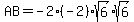 AB+=+-2%2A%28-2%29%2Asqrt%286%29%2Asqrt%286%29