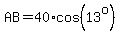 AB+=+40%2Acos%2813%5Eo%29